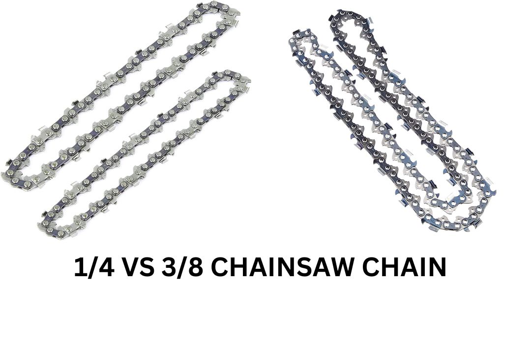 1/4 vs 3/8 Chainsaw Chain