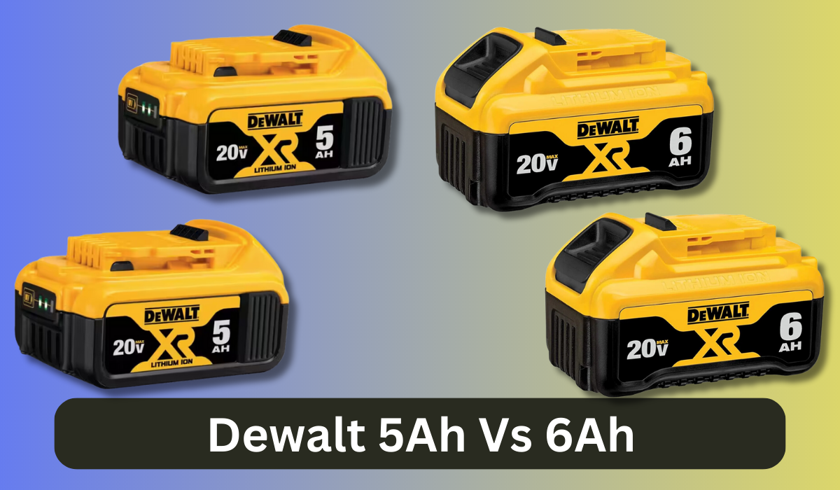 Dewalt 5Ah Vs 6Ah