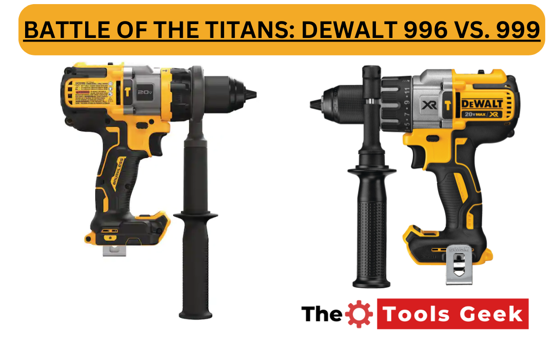 Dewalt 996 vs. 999