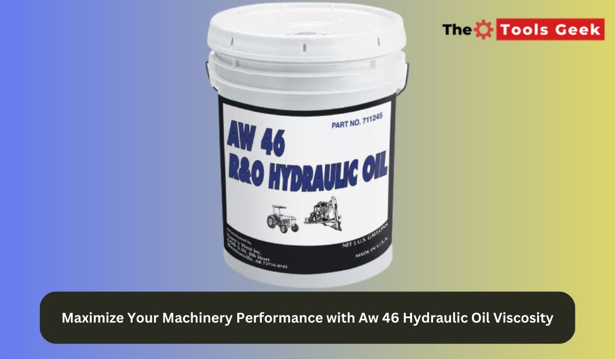 Maximize Your Machinery Performance with Aw 46 Hydraulic Oil Viscosity