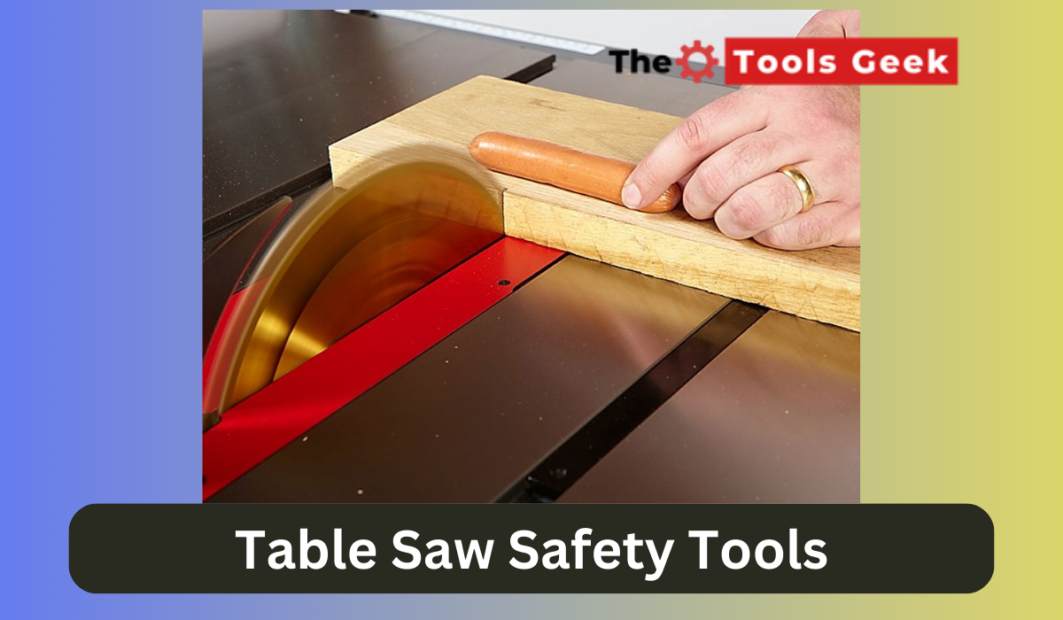 Table Saw Safety Tools