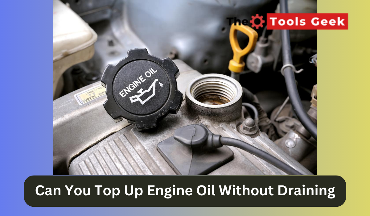 Can You Top Up Engine Oil Without Draining