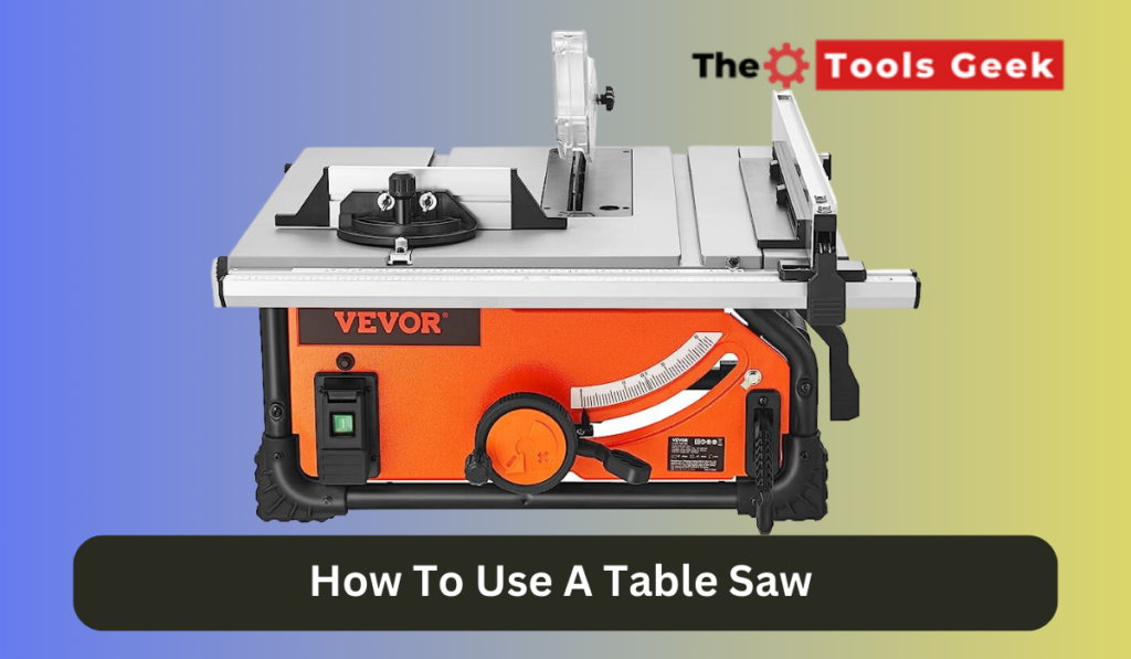 How To Use A Table SawTips, Tricks, and Techniques The Tools Geek