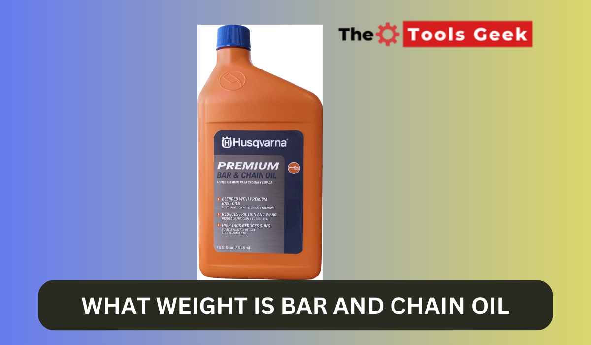 What Weight is Bar And Chain Oil